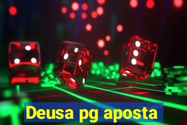 Deusa pg aposta